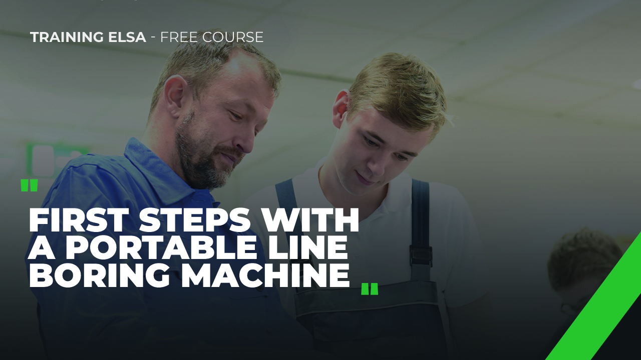 Banner Elsa per il training, con il testo "First Steps with a portable line boring machine"